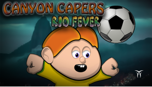 Canyon Capers : Rio Fever