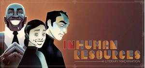Inhuman Resources: A Literary Machination