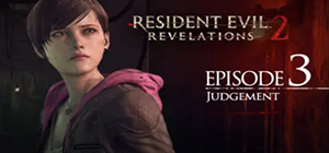 Resident Evil: Revelations 2 - Episode Three: Judgment