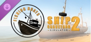 Ship Graveyard Simulator 2 - Fishing Boats DLC