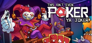 This Ain’t Even Poker, Ya Joker
